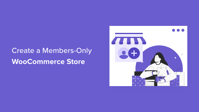 Members Only WooCommerce Store