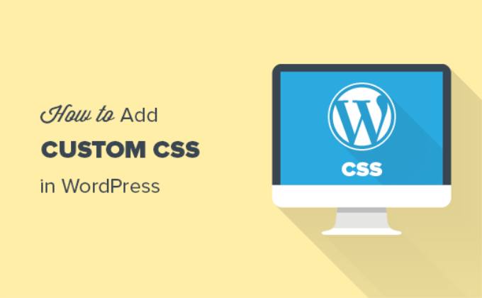 How to easily add custom CSS to a WordPress site ?
