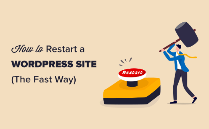 How to restart a WordPress site - reset WordPress (the quick way)