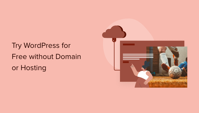 How to try WordPress for free without a domain or hosting?